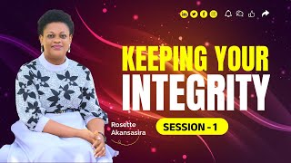 KEEP YOUR INTEGRITY  ROSETTE AKANSASIRA [upl. by Oneill378]