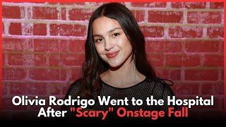 Olivia Rodrigo Shares She Went to the Hospital After Scary Onstage Fall [upl. by Maudie900]