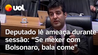 Deputado lê ameaça durante sessão e diz que vai acionar polícia Se mexer com Bolsonaro bala come [upl. by Nahpets]