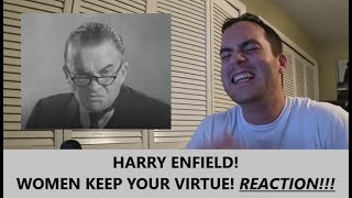 Americans React  HARRY ENFIELD  Women Keep Your Virtue  REACTION [upl. by Serafine]