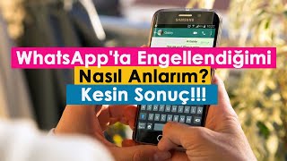 WhatsAppta Engellendiğimi Nasıl Anlarım  Kesin Sonuç [upl. by Gonzalez336]