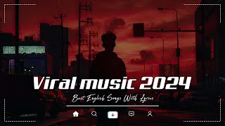 Viral music 2024 🌈 Popular Tiktok Songs 2024 With Lyrics [upl. by Miner51]