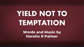 Yield Not To Temptation  acapella hymn [upl. by Hadwin206]