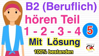 B2 Beruf hören teil 1 2 3 4 Mit Lösung Part 5 Neu 2024 100 bestanden [upl. by Ellebana]