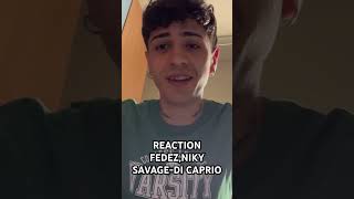 FEDEZNIKY SAVAGE  DI CAPRIO FULL REACTION SUL CANALE [upl. by Ajidahk]