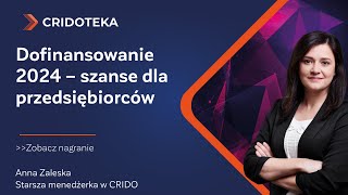 Dofinansowanie 2024 – szanse dla przedsiębiorców [upl. by Afnin]