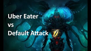 322 PoE  Uber Eater vs Default Attack [upl. by Terrence810]