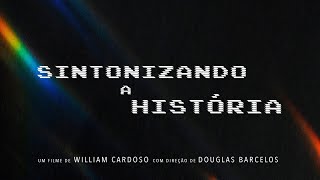 SINTONIZANDO A HISTÓRIA [upl. by Gilges]