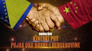 KINESKI PUT  Pojas oko Bosne i Hercegovine 2 dio [upl. by Ihsir150]