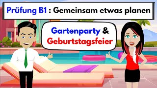 Prüfung B1  DTZ  Gemeinsam etwas planen ‏ Gartenparty 🥳 amp Geburtstagsfeier 🎂 [upl. by Evanne]