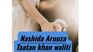 Nashida Aruuza  Taanan khan waliiti  by ibsa abdi 2024 Aruza Nashida [upl. by Ayn]