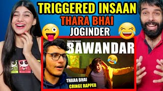 Thara Bhai Joginder Roasted Me  Bawandar Diss Track Reply  Triggered Insaan Reaction [upl. by Enirod]