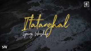 Itatanghal  Spring Worship [upl. by Issej]