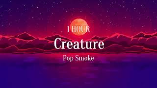 Creature Pop Smoke 1 HOUR LOOP [upl. by Emelita]