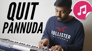 Quit Pannuda Keyboard  Master  Anirudh  Ragul Ravi [upl. by Brigitte]