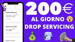 Come Guadagnare 200€Giorno Con Il Dropservicing  Guadagnare Online Dropservicing Tutorial 2021 [upl. by Sirred]