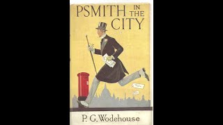 Psmith in the Cityby PG Wodehouse  Audiobook [upl. by Noelani]