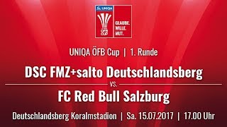 15072017  1700 Uhr Deutschlandsberger SC vs FC Red Bull Salzburg UNIQA ÖFB Cup 1718  RD 1 [upl. by Aleakam]