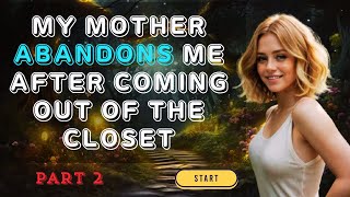 My Mother Abandons Me PART 2  Reddit stories [upl. by Sievert]