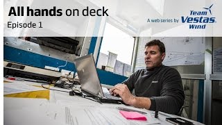 Team Vestas Wind  All Hands on Deck  Episode 1 [upl. by Ladnik]