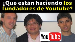 ¿Qué les pasó a los fundadores de YouTube [upl. by Lrae694]