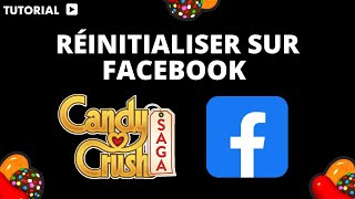 Comment réinitialiser candy crush sur Facebook [upl. by Acessej]