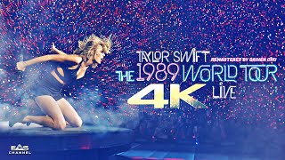 FULL • 4K Taylor Swift • The 1989 World Tour Live Remastered • EAS Channel [upl. by Anyotal]