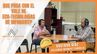 Vale eco Tecnologías  Crédito Infonavit  con Gustavo Días Delegado Infonavit Coahuila [upl. by Aihsiyt]