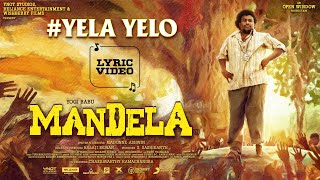 Mandela  Yela Yelo Lyric  Yogi Babu  Bharath Sankar  Madonne Ashwin  Arivu [upl. by Longawa]