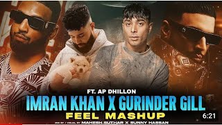 imran khan x Gurinder Gill Feel Mashup song new punjabi mashup song music [upl. by Margarete]