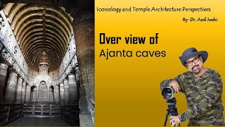 OVER VIEW OF AJANTA BUDDHIST CAVES  BY DR ANIL JOSHI [upl. by Eirena981]