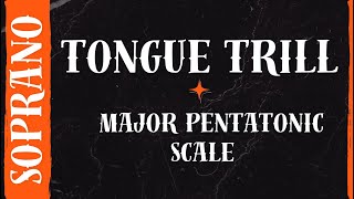 Tongue Trill with Major Pentatonic Arpeggio — Vocal Exercise for Soprano  The Vocal Gallery [upl. by Cynera925]