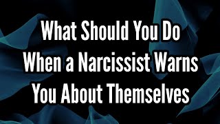 What Should You Do When a Narcissist Warns You About Themselves [upl. by Persons]