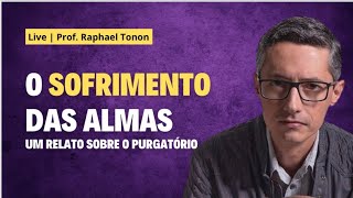 O sofrimento das almas um relato sobre o purgatório  Prof Raphael Tonon [upl. by Suryc21]