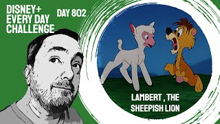 Lambert the Sheepish Lion  day 802  Disney Every Day Challenge [upl. by Olpe286]