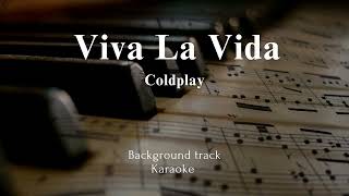 Coldplay  Viva La Vida  Karaoke Version Background Track [upl. by Kroll383]