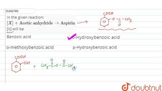 In the given reaction XquotAcetic anhydridequottoquotAspirinquot X will be [upl. by Mcclimans]