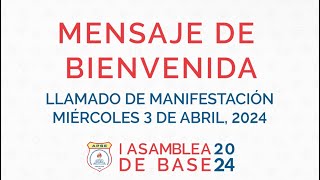 Mensaje de Bienvenida  Llamado a Manifestación el Miércoles 3 de Abril  Asambleas de Base 2024 [upl. by Phaih204]