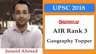 Junaid Ahmad  AIR Rank 3  UPSC 2018  Geography Topper [upl. by Franckot]