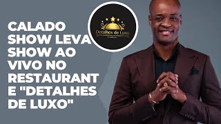 Calado Show leva show ao vivo no restaurante quotDetalhes de Luxoquot [upl. by Leibman]