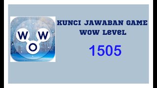 kunci jawaban game Wow Level 1505  Wow permainan [upl. by Hannah]