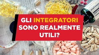 Gli INTEGRATORI sono realmente utili [upl. by Nitnerb]