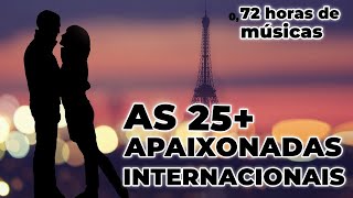 AS 25 MAIS APAIXONADAS INTERNACIONAIS  ROMÂNTICAS INTERNACIONAIS  Best Romantic Love Songs [upl. by Caldera]