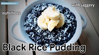 Black Rice Pudding  How to make Black Rice Pudding  Black Sticky Rice Pudding Recipe  Ayurvedic [upl. by Ahsined]