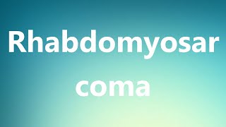 Rhabdomyosarcoma  Medical Meaning and Pronunciation [upl. by Meridith]