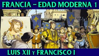 FRANCIA en la EDAD MODERNA 1 🇫🇷 Luis XII y Francisco I  Las Guerras Italianas  HISTORIA DE FRANCIA [upl. by Bluhm]