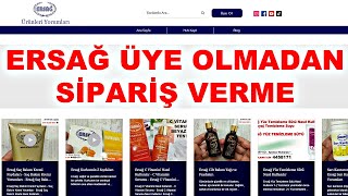 Ersağ Üye Olmadan Sipariş Verme  Ersağ Nasıl Üye Olunur  Ersağ Sponsor Olmadan Üye Olunur Mu [upl. by Hterrag]