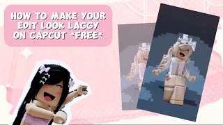 CAPCUT FREE how to make your edit laggy LIKE AE on capcut without pro [upl. by Ahsinelg]