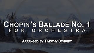 Chopins Ballade No 1 for Orchestra arr Timothy Schmidt [upl. by Docilla840]