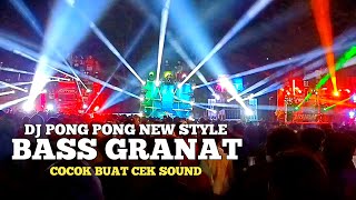 DJ PONG PONG NEW STYLE BASS GRANAT [upl. by Kauffmann]